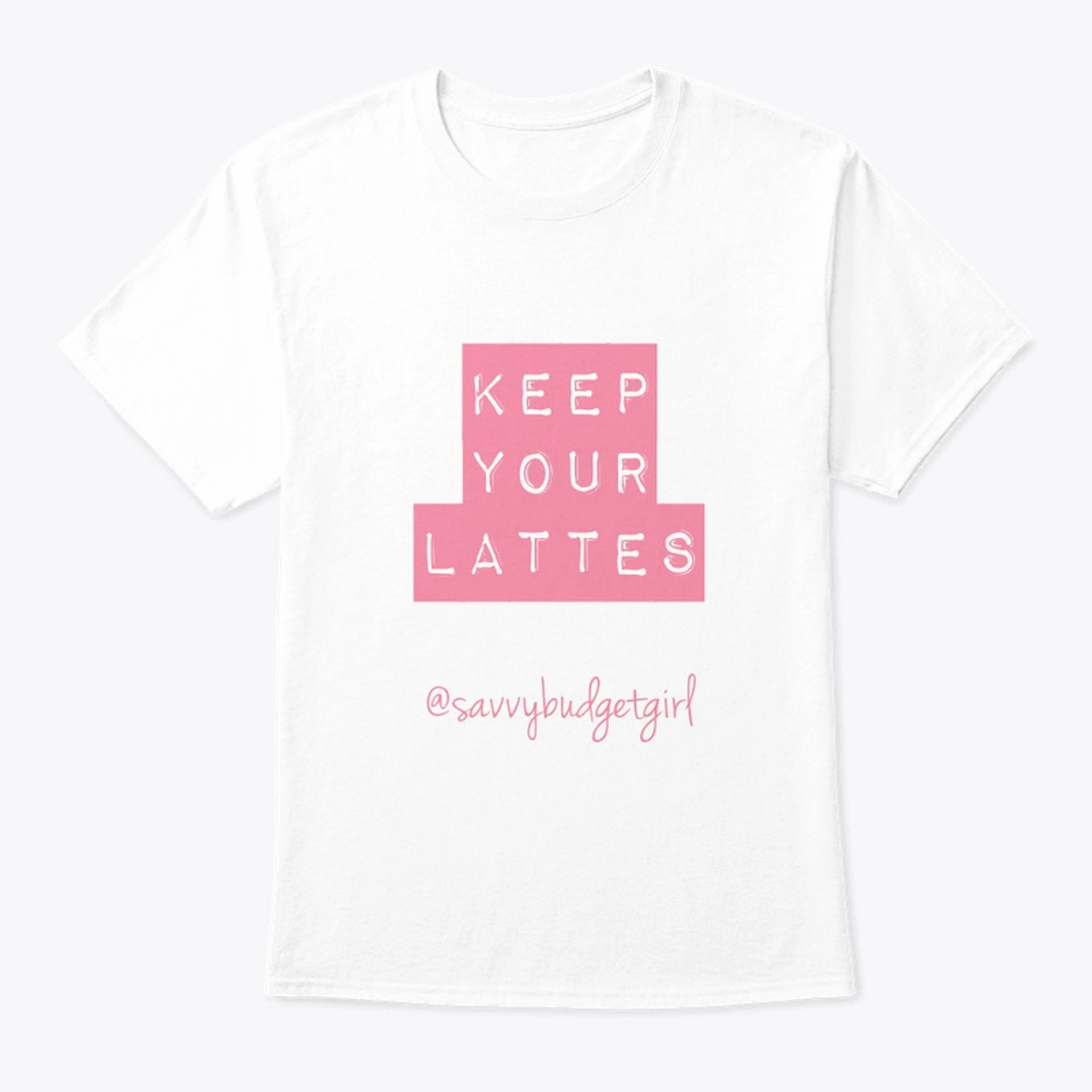 Keep Your Lattes