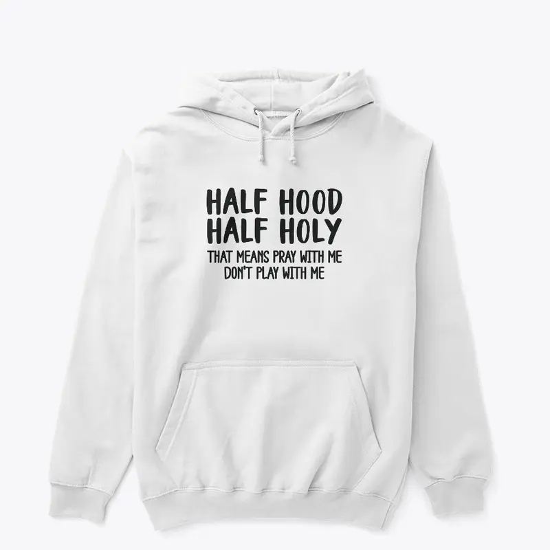 Half Holy, Half Hood